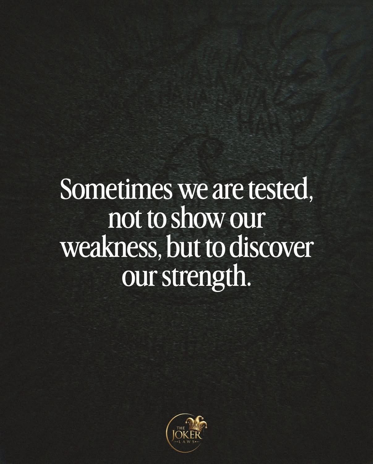 Quote card: sometimes we are tested not to show our weakness, but to discover our strength